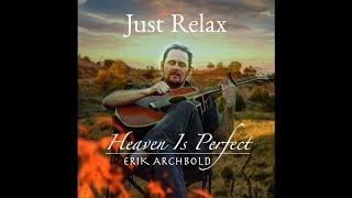 Just Relax - Erik Archbold, Heaven is Perfect, ACIM Music