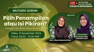 Pilih Penampilan atau Isi Pikiran?, Inspirasi Sosok-sosok Muslimah Cendekiawan - INSPIRASI MUSLIMAH