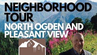 NEIGHBORHOOD TOUR - NORTH OGDEN AND PLEASANT VIEW