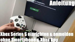 Xbox Series S einrichten und anmelden ohne Smartphone und Xbox App - manuelles Einrichten Anleitung