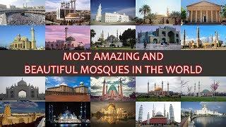 MOST AMAZING AND BEAUTIFUL MOSQUES IN THE WORLD