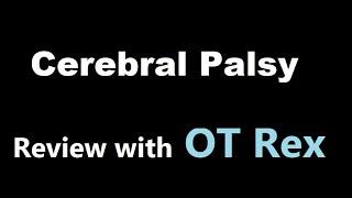 OT Rex - OT Cerebral Palsy Overview