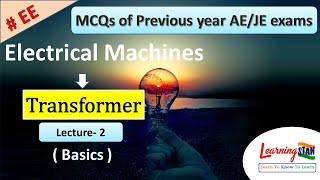 Electrical Machines || Transformer || Lect- 2 (Basics)