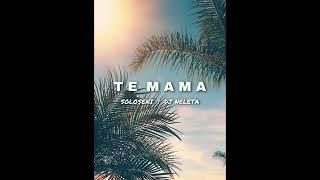 Te Mama - Soloseni ft Djneleta