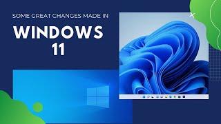 Some Great Changes Microsoft Made In Win 11 | Dynamic Tech