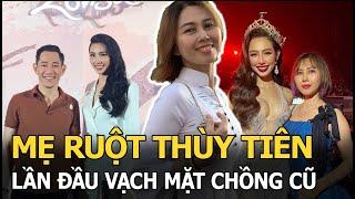 Mẹ ruột Thùy Tiên lần đầu vạch mặt chồng cũ: Cùng vợ bé đánh con, đòi ly hôn là cho bầm dập