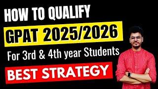 How to Prepare for GPAT Exam | Best Strategy | For B.Pharm 3rd & 4th Year | GPAT 2025 | Must Watch