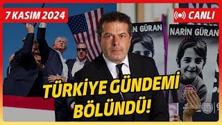 BİR YANDA TRUMP ŞOKU, DİĞER YANDA NARİN'İN MAHKEMESİ!