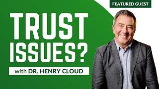 The Science Behind Who's Untrustworthy with Doc G and Dr. Henry Cloud