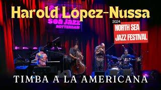 Harold López-Nussa ¨Timba a la Americana¨ Live at North Sea Jazz Festival 2024