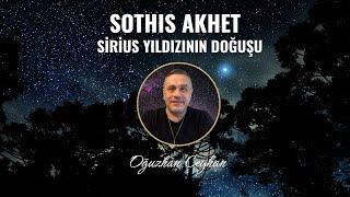 SOTHIS AKHET | SİRİUS YILDIZININ DOĞUŞU