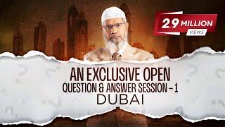 ASK DR ZAKIR - AN EXCLUSIVE OPEN QUESTION & ANSWER SESSION - 1 | DUBAI | DR ZAKIR NAIK