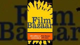 18th edition of Film Bazaar concludes at IFFI 2024