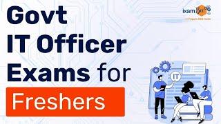 Govt IT Officer Jobs 2024 for Freshers | Complete Guide to Govt IT Officer Exams | IT JOBS