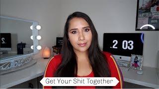 HOW TO FINALLY GET YOUR SH*T TOGETHER IN 2019!! (START LIVING YOUR BEST LIFE TODAY) Boss Babe Ep. 7