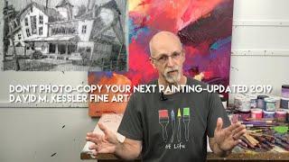 Don't Photo Copy Your Next Painting-Updated 2019