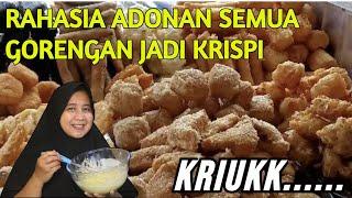 RESEP ADONAN GORENGAN UNTUK JUALAN RENYAH KRIUK KREMES GURIH