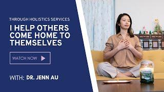 Dr. Jenn Au helps people come home to themselves | Somatic Mindfulness Coach