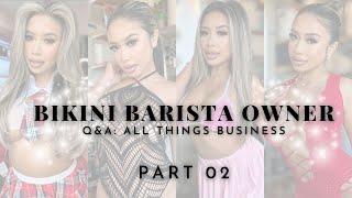 PT 02: BIKINI BARISTA OWNER ️ | Q&A about the business!!