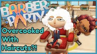 Overcooked + Haircuts?! Barber Party (Demo Gameplay)