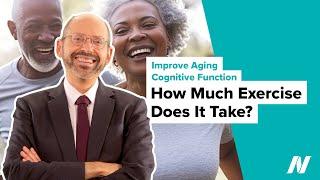 How Much Exercise Does It Take to Improve Aging Cognitive Function?