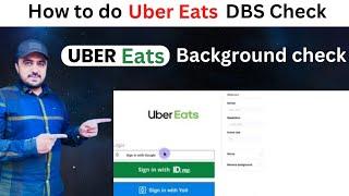 How to do Uber Eats DBS check 2024 | Uber Eats background check for London Uk - Uber eats