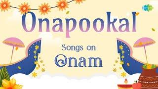 Onapookal - Songs on Onam | Kuttanadan Punjayile | Poovili Poovili | Keralam Keralam