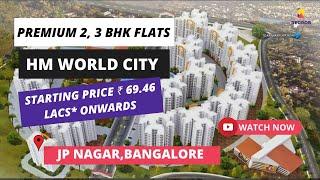 HM World City |  7669917768 | 2, 3 BHK Flats For Sale in JP Nagar, Bangalore