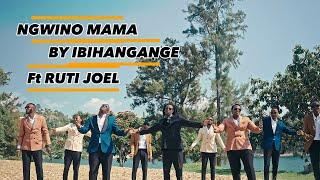 NGWINO MAMA [COVER] BY IBIHANGANGE FT RUTI JOEL