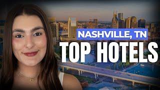 Best Hotels in Nashville, TN: Top 7 Places to Stay in Music City