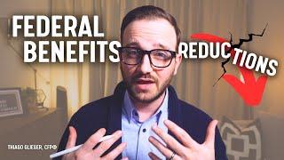  Massive Proposed Changes to FERS Benefits (Federal Pension, TSP, FEHB, & Soc. Sec)