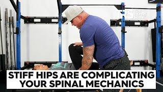 Stiff Hips Are Complicating Your Spinal Mechanics