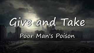 Give and Take - Poor Man's Poison [Lyrics video]