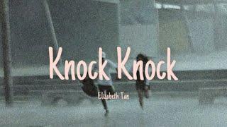 Elizabeth Tan - Knock Knock (Lirik)