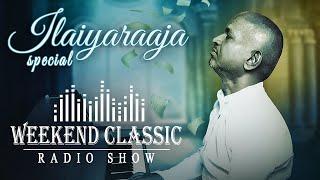 Ilaiyaraaja Podcast - Weekend Classic Radio Show | Interesting Stories with Mirchi Senthil