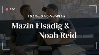 16 Questions with Mazin Elsadig and Noah Reid