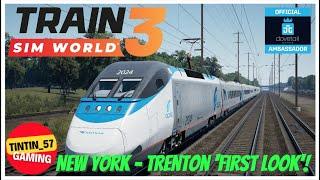 Train Sim World 3 | NEW YORK-TRENTON "FIRST LOOK" - PS5 GAMEPLAY