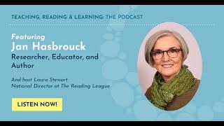 Teaching, Reading and Learning: The Reading League Podcast- Episode 14: Interview w/Jan Hasbrouck