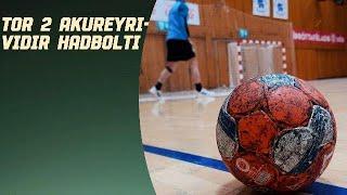 VIDIR HANDBOLTI - TOR 2 AKUREYRI