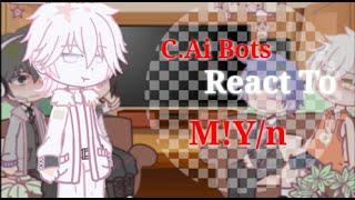 C.Ai Bots React To M!Y/n ||Ship-Boylove||Gacha Reaction||️Bad Eng