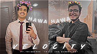 HAWA HAWA - FT. @triggeredinsaan @GamerFleet | Velocity Edit | HAWA HAWA EDIT