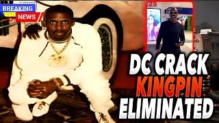 DC Crack Kingpin Eliminated: The Untold Story