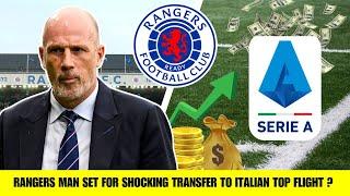 RANGERS MAN SET FOR SHOCKING TRANSFER TO ITALIAN TOP FLIGHT ? | Gers Daily