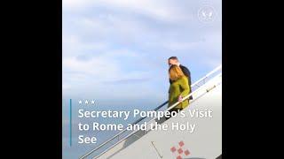 Secretary Pompeo's Visit to Rome and the Holy See
