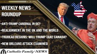 Weekly News Roundup, January 8th, 2025 | Progressive Cardinal in DC, Trump to Annex Canada?