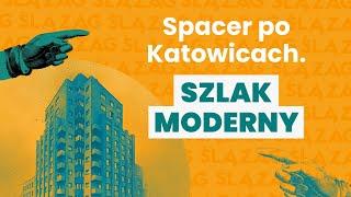 Spacer po Katowicach Szlakiem Moderny. Najciekawsze budynki przy ul. PCK i Skłodowskiej-Curie