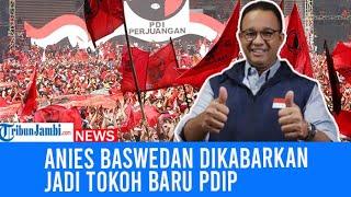 Jubir Buka Suara Isu Anies Baswedan Jadi Tokoh Baru PDIP Usai Jokowi Dipecat