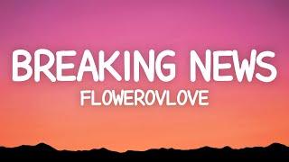 ​​flowerovlove - breaking news (Lyrics)