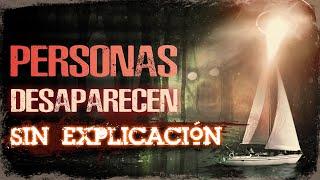 PERSONAS QUE DESAPARECEN SIN NINGUNA EXPLICACIÓN - INVESTIGADORES SIN PALABRAS - MISSING 411