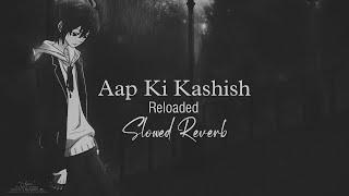 Aap Ki Kashish | Slowed Reverb | Vicky Singh